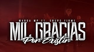 Marca MP  Mil Gracias Por Existir Ft Grupo Firme [upl. by Deron]