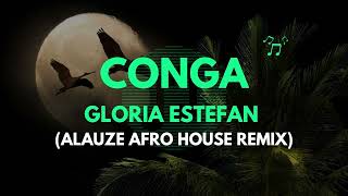 Gloria Estefan  Conga Alauze Afro House Remix [upl. by Lezlie]