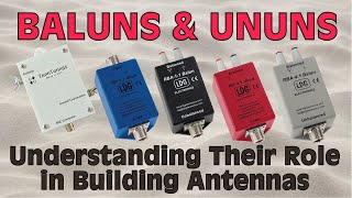 Baluns amp Ununs  Understanding Their Role in Antenna Building [upl. by Toille125]