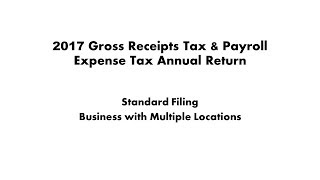 2017 Gross Receipts Tax and Payroll Expense Tax Standard Filing [upl. by Pierrepont846]