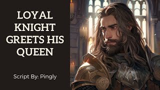 Loyal Knight Greets His Queen ASMR Roleplay M4F Knight x Queen Budding Romance [upl. by Aldarcy]