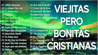 VIEJITAS PERO BONITAS MÚSICA CRISTIANA MÁS HERMOSA PARA ORAR A DIOS  ALABANZAS MÚSICA CRISTIANAS [upl. by Lovmilla]