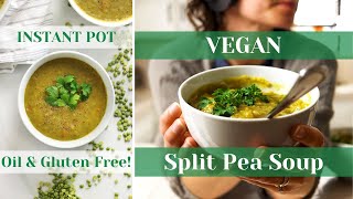 Vegan Split Pea Soup  Instant Pot amp Stovetop Recipe  Whole Food Plant Based amp Oil Free [upl. by Avrom]