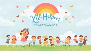 Little Helpers Song for Kids 👧🧒  Fun Song About Helping Around the House  MampQ Kids [upl. by Yacov361]