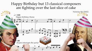 Happy Birthday but 13 classical composers are fighting over the last slice of cake [upl. by Elorac]