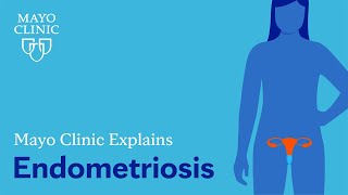 Mayo Clinic Explains Endometriosis [upl. by Picardi312]