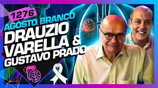 AGOSTO BRANCO DR DRÁUZIO VARELLA E DR GUSTAVO PRADO  Inteligência Ltda Podcast 1276 [upl. by Lanfri]