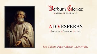 «Ad Vesperas» – San Calixto Papa y Mártir 14 de octubre [upl. by Eipper]