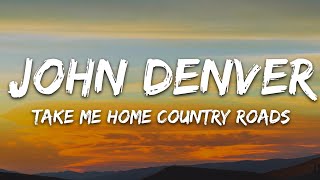 John Denver  Take Me Home Country Roads Lyrics [upl. by Lias]