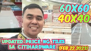 Canvass Tayo Updated Price Ng tiles 60x60 at 40x40 Sa Citiharware Gensan feb 222023 [upl. by Ynar440]