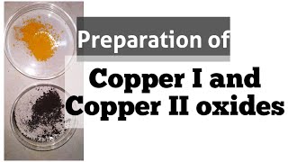 Preparation of Copper I and II oxides [upl. by Ahsram]