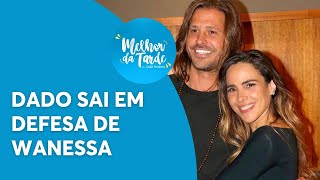 Dado Dolabella expõe ameaças contra Wanessa Camargo nas redes sociais  Melhor Da Tarde [upl. by Arret]