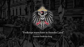 quotFreikorps marschiert in fremdes Landquot  German Song about Freikorps Song [upl. by Stanwinn]