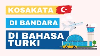 KOSAKATA DI BANDARA DALAM BAHASA TURKI [upl. by Isleen]