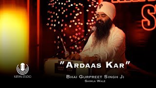 Gurbani Kirtan  Kirtan Studio  Ardaas Kar  Bhai Gurpreet Singh Ji Shimla Wale [upl. by Harcourt]