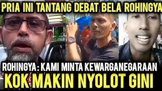 Nyolot  Rohingya mulai minta kewarganegaranpria ini ajak debat para penolak Rohingya [upl. by Joachim992]