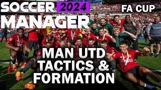 4240 MANCHESTER UTD FA CUP FORMATION amp TACTICS  EMULATING ERIK TEN HAG TACTICS IN SM 24 [upl. by Iidnarb630]