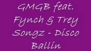 GMGB ft Mr Fynch amp Trey Songz  Disco Ballin [upl. by Rae33]