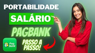 PORTABILIDADE DE SALARIO PAGBANK Como fazer Vale a Pena Confira no Vídeo [upl. by Naginnarb]