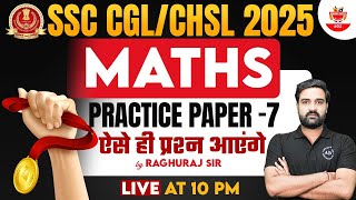 SSC CGLCHSL 2025  Maths  SSC CGL Maths Practice Paper By Raghuraj Sir  Day 7 [upl. by Bloomer]