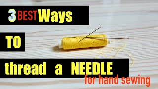 How to Thread Needle for Hand Sewing  EASIEST WAY TO THREAD NEEDLE  3 BEST Needle Threading Hacks [upl. by Mikah768]