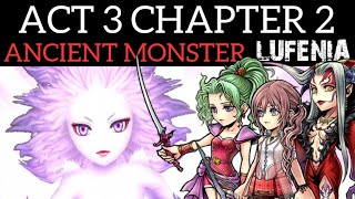 DFFOO GL Act 3 Chapter 2 Ancient Monster LUFENIA  Terra Serah Ultimecia [upl. by Tronna]