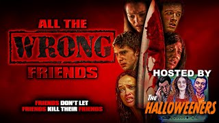 All The Wrong Friends  Hosted by The Halloweeners  HORROR HOST  SLASHER [upl. by Leuqcar932]