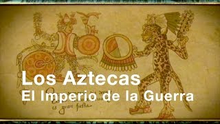 Los Aztecas Capítulo III quotEl Pueblo de los Guerrerosquot Documental completo [upl. by Uahsoj]