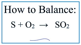 How to Balance S  O2  SO2 Sulfur  Oxygen gas [upl. by Marko]