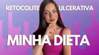 Minha dieta para retocolite ulcerativa  tudo que eu como em um dia  Quais alimentos evitar [upl. by Amelie]