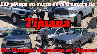 Las pikups en venta de la frontera de Tijuana [upl. by Oisacin]