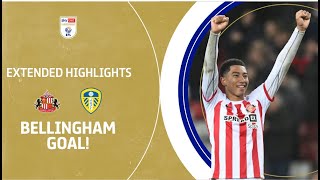 BELLINGHAM GOAL  Sunderland v Leeds United extended highlights [upl. by Iives]