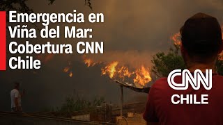 Emergencia en Viña del Mar Cobertura de CNN Chile por incendio forestal  Sábado 3 de febrero [upl. by Bouzoun40]