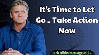 Jack Hibbs Message 2024  Its Time to Let Go  Take Action Now [upl. by Didier183]