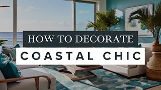 HOW TO Decorate a Coastal Chic Living Room [upl. by Ainigriv460]