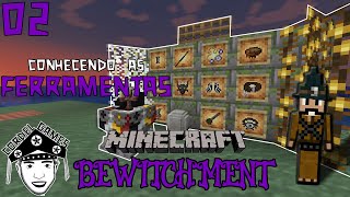 Tutorial Bewitchment 118  Ep 02 Ferramentas MINECRAFT MOD BEWITCHMENT [upl. by Aleacem227]