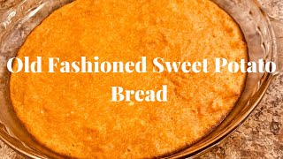 How To Make A Old Fashioned Sweet Potato Bread Yummy [upl. by Whang]