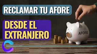 APORTAR Y RECLAMAR TU AFORE DESDE EL EXTRANJERO [upl. by Ahsitneuq]