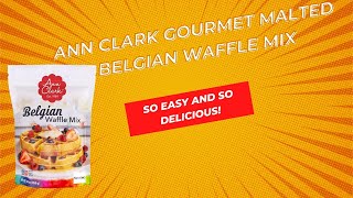 Ann Clark Gourmet Malted Belgian Waffle Mix  The absolute best waffle mix ever [upl. by Hake]