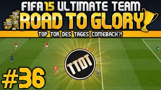 FIFA 15 Ultimate Team  Road to Glory 36  Top Tor des Tages Comeback [upl. by Nikolas]