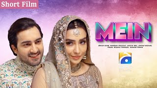 Mein  Short Film  Maira Khan  Hammad Farooqui  Shazia Naz Sabiha Hashmi  Geo Films [upl. by Gan363]