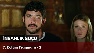 İnsanlık Suçu 7 Bölüm Fragmanı  2 [upl. by Plante364]