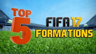 TOP 5 BEST FORMATIONS IN FIFA 17 [upl. by Tristan215]