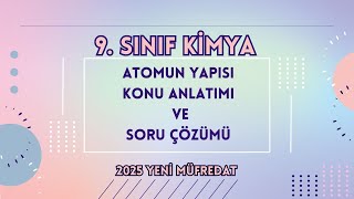 9 SINIF ATOMUN YAPISI KONU ANLATIMI VE SORU Ã‡Ã–ZÃœMÃœ YENÄ° MÃœFREDAT [upl. by Annahsor]