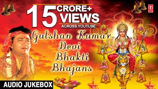 Gulshan Kumar Devi Bhakti Bhajans I Best Devi Bhajans I TSeries Bhakti Sagar [upl. by Aillimat]