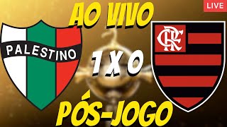 FLAMENGO 0 X 1 PALESTINO  LIVE PÓSJOGO [upl. by O'Brien20]