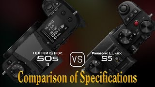 Fujifilm GFX 50s II vs Panasonic Lumix S5 A Comparison of Specifications [upl. by Melicent]