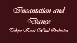 Incantation and Dance Tokyo Kosei Wind Orchestra [upl. by Derfnam852]