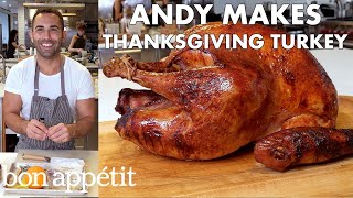 Andy Makes Thanksgiving Turkey  From the Test Kitchen  Bon Appétit [upl. by Ettigirb]