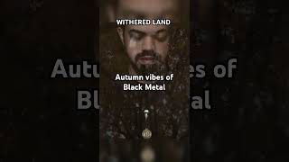 AUTUMN vibes of BLACK METAL 🍁 WITHERED LAND atmospheric black metal band released new single metal [upl. by Fe]